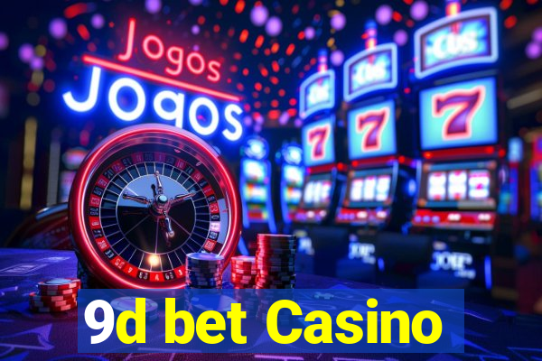 9d bet Casino